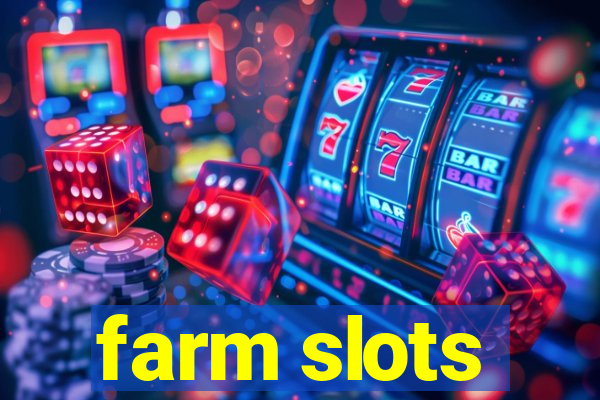 farm slots